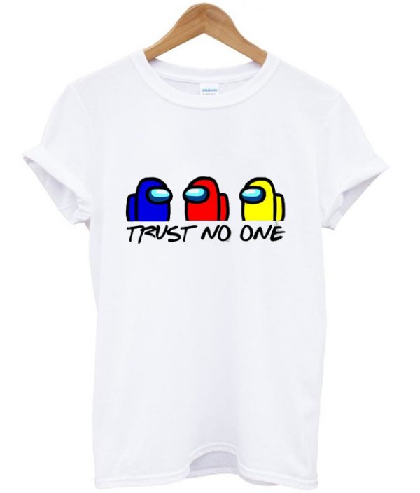 trust no one t-shirt