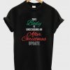 this body is undergoing an after chistmas update t-shirt