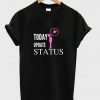 today update status t-shirt