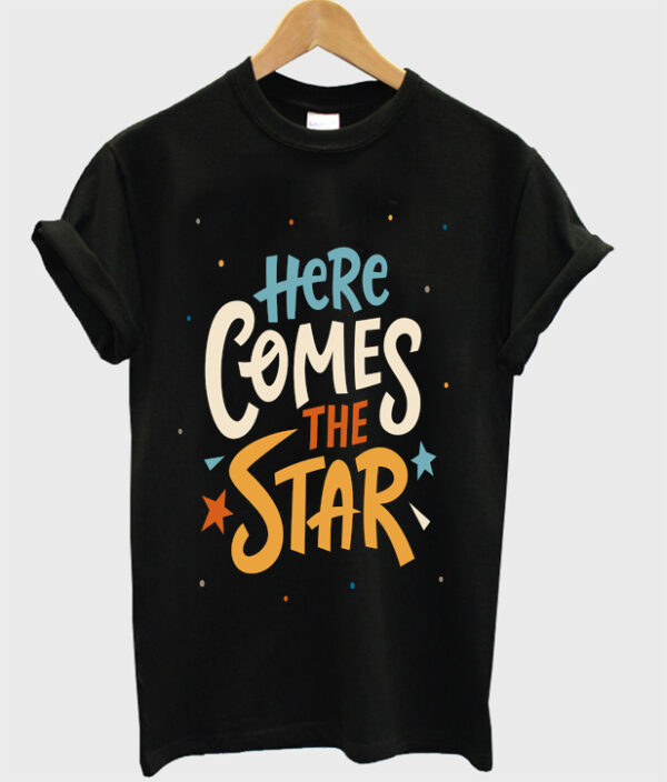 here comes the star t-shirt