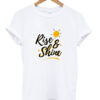 rise and shine t-shirt