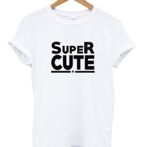 super cute t-shirt