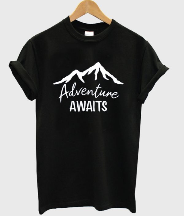 adventure awaits t-shirt