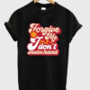 forgive me i don't shake hand t-shirt