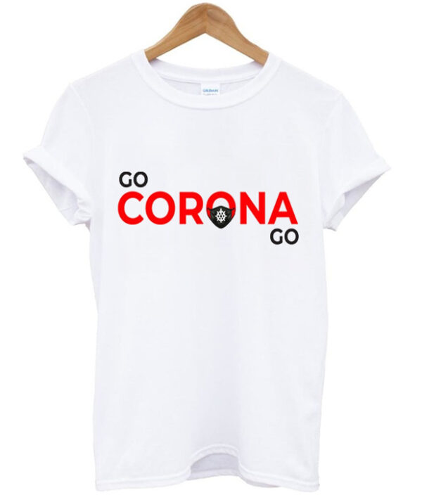 go corona go t-shirt