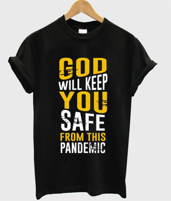 god will keep you safe from this pandemic t-shirt