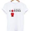 we can fight corona t-shirt