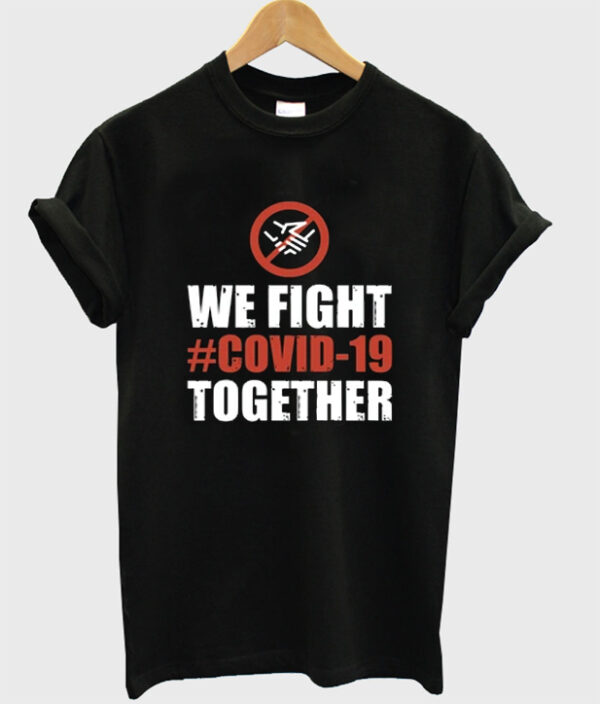 we fight together t-shirt