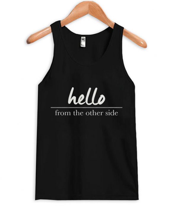 hello from the other side tank top