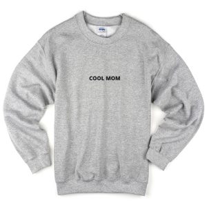 cool mom sweatshirt