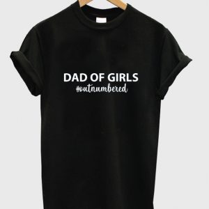 dad of girls t-shirt