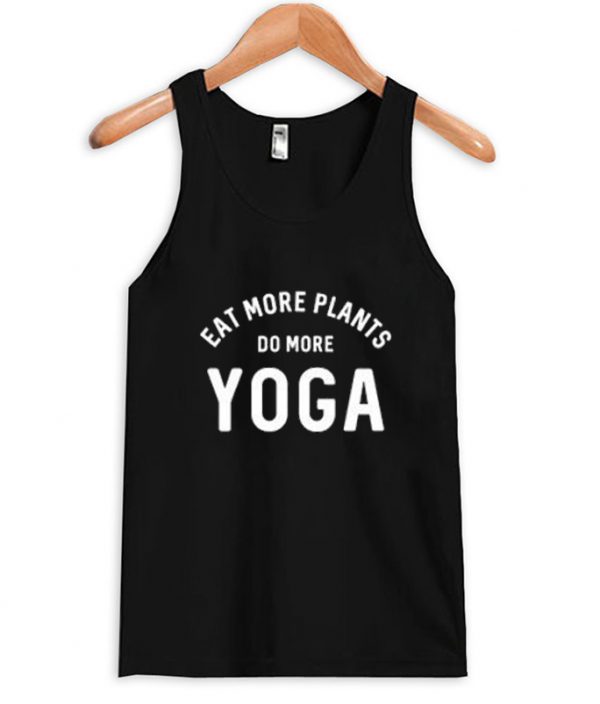 eat more plants do more yoga tank top