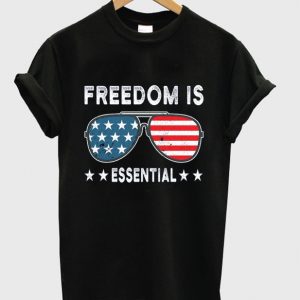 freedom is essential t-shirt