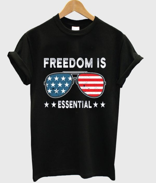 freedom is essential t-shirt