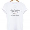 i'm smashing it today t-shirt