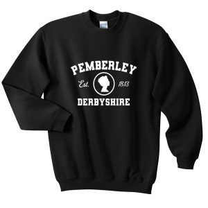 pemberly est 1813 derbyshire sweatshirt