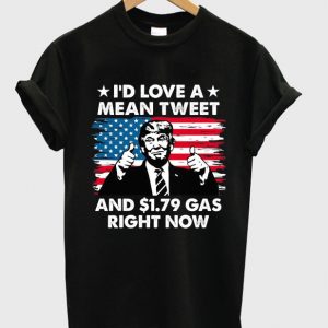 i'd love a mean tweet t-shirt