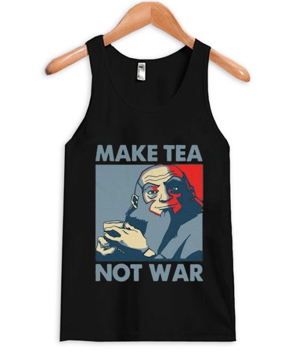 make tea not war tank top