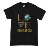 Love Montessori T-Shirt