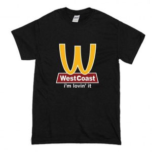 West Coast I’m Lovin’ It T-Shirt