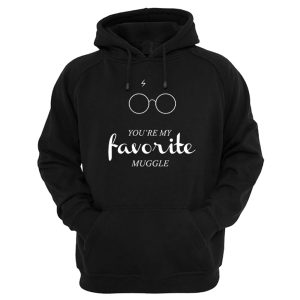 You’re My Favorite Muggle Harry Potter Hoodie