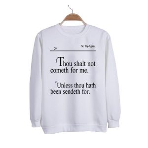 thou shalt not cometh for me sweatshirt
