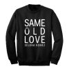 Selena Gomez Same Old Love Sweatshirt