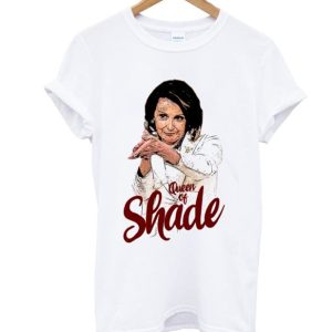 Wuen Of Shade Nancy Pelosi T Shirt