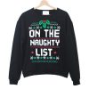 on the naughty list sweatshirt
