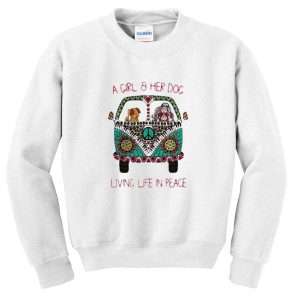 A girl & her dog living life in peace Sweatshirt