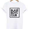 Blase Boys Club T-shirt