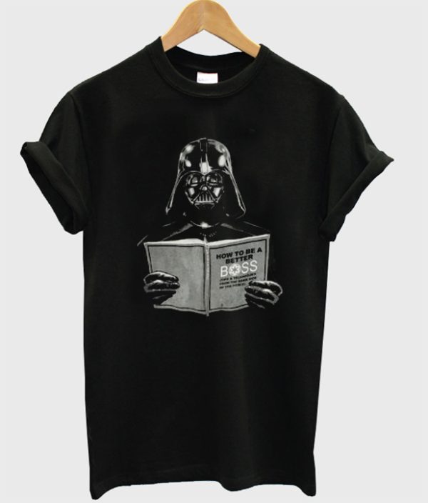 Darth Vader Star Wars How to be a Better Boss T-shirt