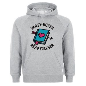 party never read forever hoodie