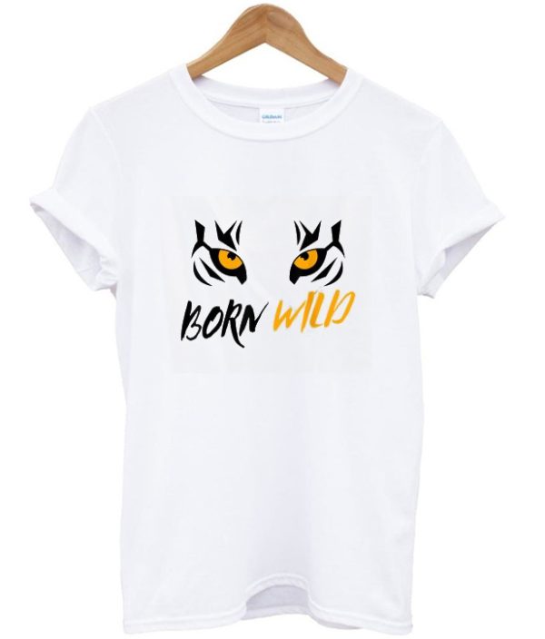 Born Wild Tiger Face T shirt