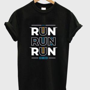 Run Modern Quotes T shirt