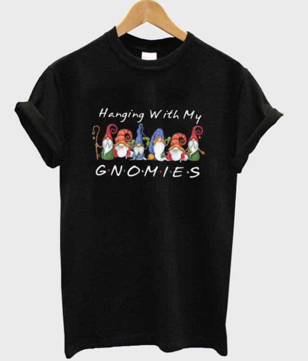 Hanging With My Gnomies Funny Gnome Friend Christmas T-Shirt