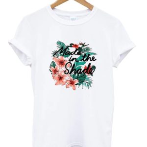 Made In The Shade T-shirt