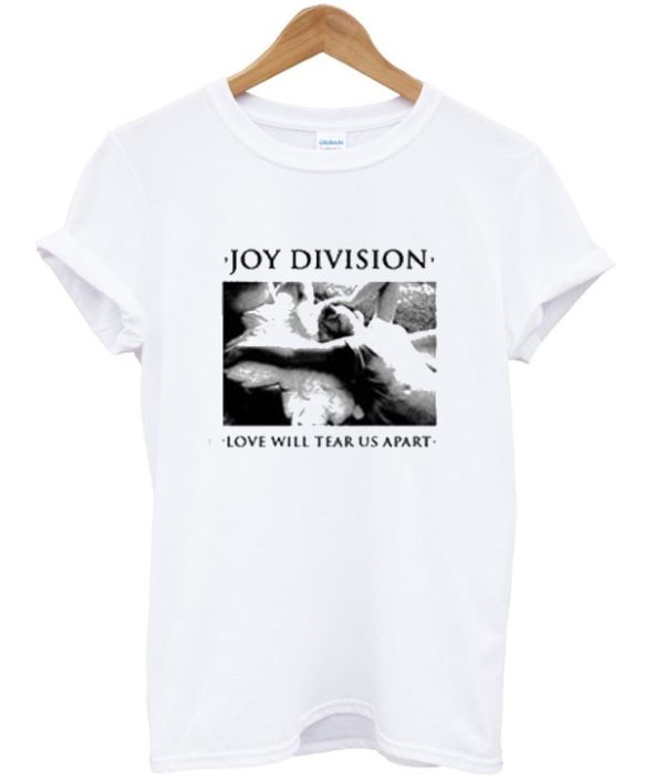 Joy Division Love Will Tear Us Apart T Shirt