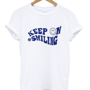 Keep On Smiling t-shirt