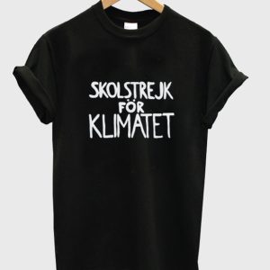 Skolstrejk for Klimatet Greta Thunberg T-Shirt