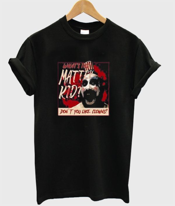 Don’t You Like Clowns Captain Spaulding T Shirt