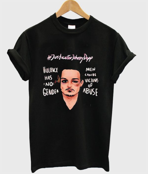 justice for fohnny depp violence has no gender t-shirt