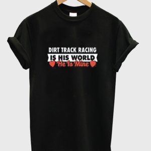 The Dirt Track Racing Girlfriend Shirts