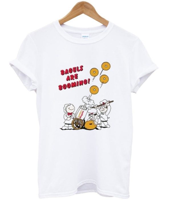 Bagels Are Booming T Shirt