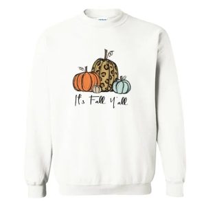 Its Fall Yall Sweatshirt