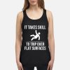 it take skill to trip over flat surfaces tank top ynt