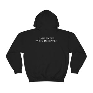 Late to The Party in Heaven( Back Hoodie )YNT