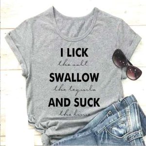 Lick the salt swallow tequila t-shirt YNT