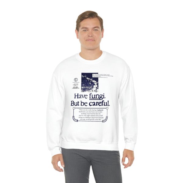 HAVE FUNGI BUT BE CAREFUL unisex SWEATSHIRT ynt