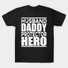 Husband Daddy Protector Hero T-shirt YNT